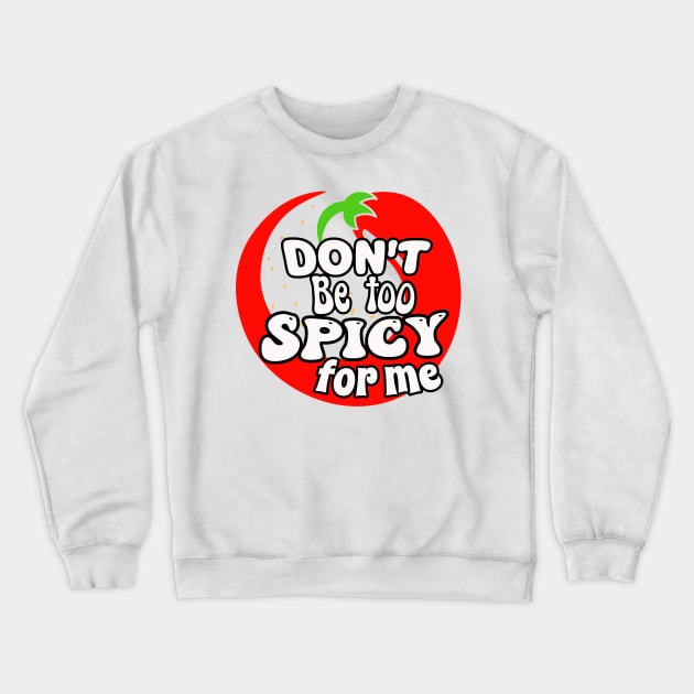 Don't Be Too Spicy: Chili Pepper Harmony in Red, White, and Orange Crewneck Sweatshirt by PopArtyParty